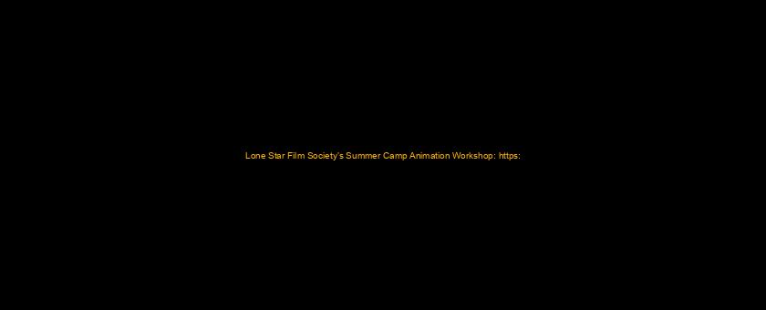 Lone Star Film Society’s Summer Camp Animation Workshop: https://t.co/LfWVEboq30 via @YouTube